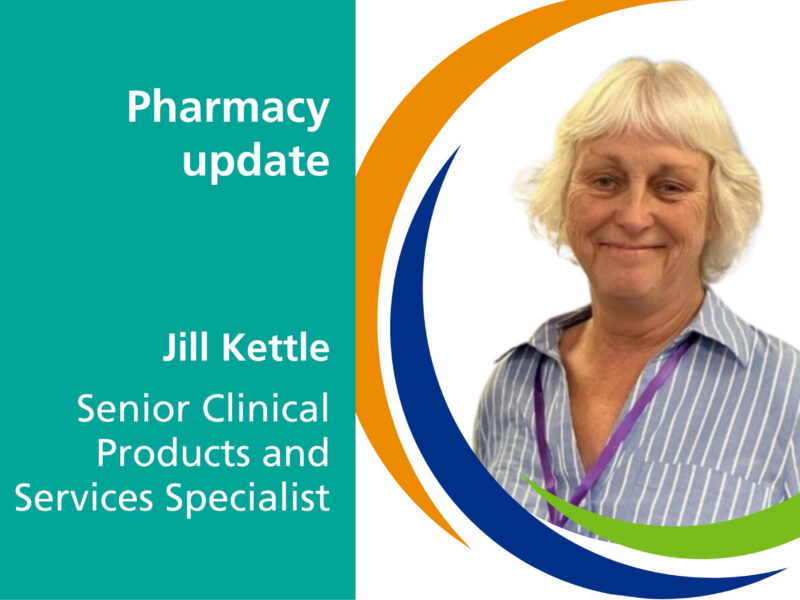 Pharmacy Update: Jill Kettle, Senior Clinical Products and Services Specialist