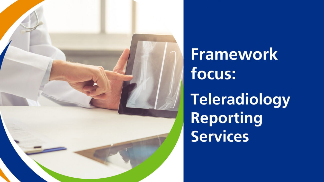 Framework focus: Teleradiology Reporting Services